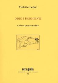 Odio i dormienti e altre prose inedite
