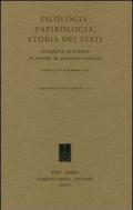 Filologia, papirologia, storia dei testi. Giornate di studio in onore di Antonio Carlini (Udine, 9-10 dicembre 2005)