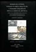 Poikiloi lithoi, versiculores maculae: i marmi colorati della Grecia antica. Storia, uso, diffusione, cave, geologia, caratterizzazione scientifica, archeometria.... Ediz. illustrata