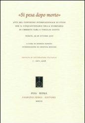 «Si pesa dopo morto». Atti del Convegno internazionale di studi per il cinquantenario della scomparsa di Umberto Saba e Virgilio Giotti (Trieste, 25-26 ottobre 2007)