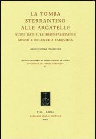 La tomba Sterrantino alle Arcatelle. Nuovi dati sull'orientalizzante medio e recente a Tarquinia