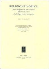 Religione votiva. Per un'interpretazione storico-religiosa delle terrecotte votive nella Sardegna punica e tardo-punica