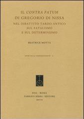 Il «Contra fatum» di Gregorio di Nissa nel dibattito tardo-antico sul fatalismo e sul determinismo