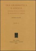 Tra grammatica e logica. Saggio sulla lingua di Benedetto Croce