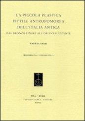 La piccola plastica fittile antropomorfa dell'Italia antica dal Bronzo finale all'orientalizzante. Con DVD