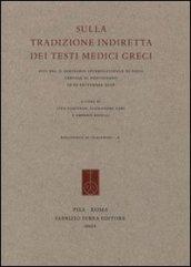 Sulla tradizione indiretta dei testi medici greci. Atti del Seminario internazionale (Siena, 19-20 settembre 2008)