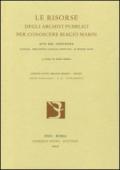 Le risorse degli archivi pubblici per conoscere Biagio Marin. Atti del Convegno (15 marzo 2006)