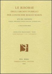 Le risorse degli archivi pubblici per conoscere Biagio Marin. Atti del Convegno (15 marzo 2006)