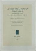 La necropoli punica di Palermo. Dieci anni di scavi nell'area della Caserma Tuköry