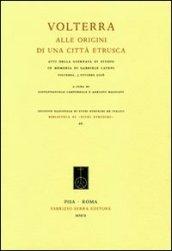 Volterra. Alle origini di una città etrusca. Atti della giornata di studio in memoria di Gabriele Cateni (Volterra, 3 ottobre 2008)