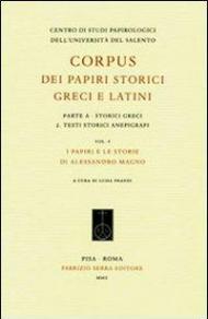 Corpus dei papiri storici greci e latini. Parte A. Storici greci. Vol. 2: Testi storici anepigrafi. I papiri e le storie di Alessandro Magno.