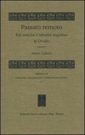 Passato remoto. Età mitiche e identità augustea in Ovidio