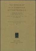 Gli etruschi e la Campania settentrionale. Atti del 26° Convegno di studi etruschi e italici (Capua, Teano, 11-15 novembre 2007)