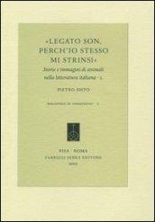 Legato son, perch'io stesso mi strinsi. Storie e immagini di animali nella letteratura italiana: 1