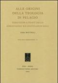 Alle origini della teologia di Pelagio. Tematiche e fonti delle expositiones XIII epistularum Pauli