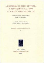 La Repubblica delle lettere, il Settecento italiano e la scuola del secolo XXI. Atti del Congresso internazionale (Udine, 8-10 aprile 2010)