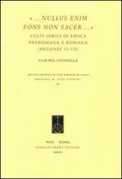 «... Nullus enim fons non sacer...». Culti idrici di epoca preromana eromana (Regiones VI-VII)