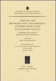 Tibetan art between past and present. Studies dedicated to Luciano Petech. Proceedings of the Conference (Roma, 3 novembre 2010)