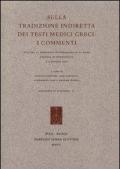 Sulla tradizione indiretta dei testi medici greci. I commenti. Atti del 4° Seminario internazionale di Siena (Certosa di Pontignano, 3-4 giugno 2011)