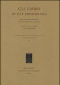 Gli umbri in età preromana. Atti del 27° Convegno di studi etruschi ed italiaci (Perugia-Gubbio-Urbino, 27-31 ottobre 2009)
