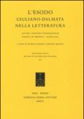 L'esodo giuliano-dalmata nella letteratura. Atti del Convegno internazionale (Trieste, 28 febbraio-1 marzo 2013)