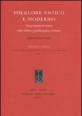 Folklore antico e moderno. Una proposta di ricerca sulla cultura popolare greca e romana