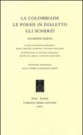 La Colombiade. Le poesie in dialetto. Gli Scherzi