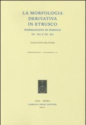 La morfologia derivativa in etrusco. Formazioni di parole in -na e in -ra