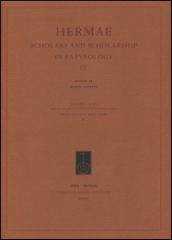 Hermae. Scholars and scholarship in papyrology 4. Ediz. italiana, inglese e francese