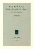 Los Fenicios en la Bahía de Cádiz. Nuovas investigaciones. Ediz. italiana e spagnola