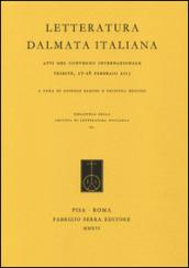 Letteratura dalmata italiana. Atti del Convegno internazionale (Trieste, 27-28 febbraio 2015)