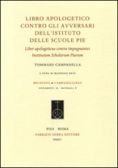 Libro apologetico contro gli avversari dell'Istituto delle Scuole Pie-Liber apologeticus contra impugnantes Institutum Scholarum Piarum