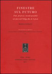 Finestre sul futuro. Fato, profezia e mondi possibili nel plot dell'Edipo Re di Sofocle