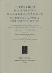 Le funzioni del silenzio nella Grecia antica. Antropologia, poesia, storiografia, teatro. Convegno del Centro internazionale di studi... (Urbino, 9-10 ottobre 2014)