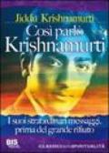 Cosi parlò Krishnamurti (I classici della spiritualità)