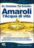 Amaroli. L'acqua di vita (Salute & dintorni)