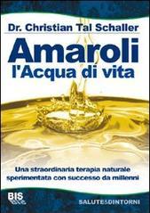 Amaroli. L'acqua di vita (Salute & dintorni)