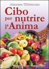 Cibo per nutrire l'anima. Ringiovanire mangiando