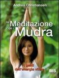 La meditazione con i Mudra. I gesti dell'energia vitale