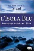 L'isola Blu. Esperienze al di là del velo