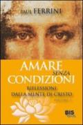 Amare senza condizioni. Riflessioni dalla mente di Cristo. 1.