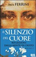 Il silenzio del cuore. Riflessioni dalla mente di Cristo. 2.