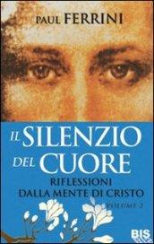 Il silenzio del cuore. Riflessioni dalla mente di Cristo. 2.