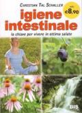 Igiene intestinale. La chiave per vivere in ottima salute