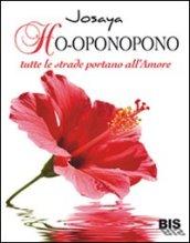 Ho-oponopono. Tutte le strade portano all'amore