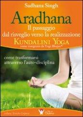 Aradhana. Il passaggio dal risveglio verso la realizzazione...