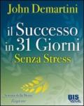 Il successo in 31 giorni. Senza stress