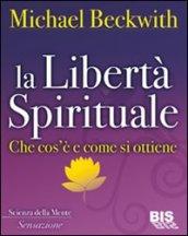 La libertà spirituale. Che cos'è e come si ottiene