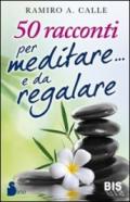 50 racconti per meditare e da regalare