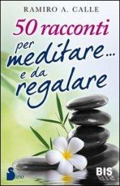 50 racconti per meditare e da regalare